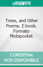 Trees, and Other Poems. E-book. Formato Mobipocket ebook di Joyce Kilmer