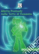 Sibilla Peabody nelle terre di nessuno. E-book. Formato EPUB