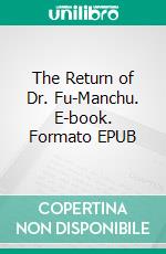 The Return of Dr. Fu-Manchu. E-book. Formato EPUB ebook