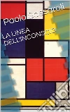 La linea dell'inconscio. E-book. Formato EPUB ebook di Paolo Sassaroli