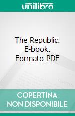 The Republic. E-book. Formato PDF ebook di Plato