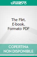 The Flirt. E-book. Formato PDF ebook di Booth Tarkington