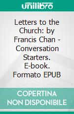 Letters to the Church: by Francis Chan | Conversation Starters. E-book. Formato EPUB ebook di dailyBooks