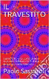 Il travestito. E-book. Formato EPUB ebook di Paolo Sassaroli