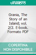 Grania, The Story of an Island; vol. 2/2. E-book. Formato Mobipocket ebook di Emily Lawless