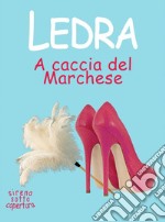 A caccia del MarcheseSirena sotto copertura. E-book. Formato EPUB ebook