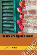 La Finestra Appesa a un Filo. E-book. Formato EPUB