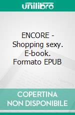 ENCORE - Shopping sexy. E-book. Formato EPUB ebook