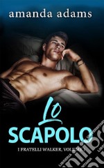 Lo scapolo. E-book. Formato EPUB