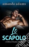 Lo scapolo. E-book. Formato EPUB ebook