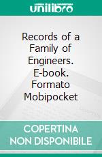 Records of a Family of Engineers. E-book. Formato PDF ebook di Robert Louis Stevenson