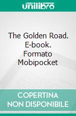 The Golden Road. E-book. Formato PDF