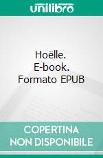 Hoëlle. E-book. Formato EPUB ebook di Delly