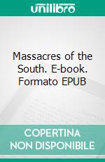 Massacres of the South. E-book. Formato EPUB ebook di Alexandre Dumas