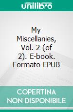 My Miscellanies, Vol. 2 (of 2). E-book. Formato EPUB ebook di Wilkie Collins