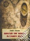 Around the World in Eighty Days. E-book. Formato EPUB ebook