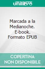 Marcada a la Medianoche. E-book. Formato EPUB ebook