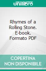 Rhymes of a Rolling Stone. E-book. Formato Mobipocket ebook