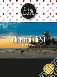 Dimmi di sì. E-book. Formato EPUB ebook