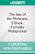 The last of the Mohicans. E-book. Formato EPUB ebook