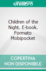 Children of the Night. E-book. Formato Mobipocket ebook