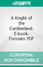 A Knight of the Cumberland. E-book. Formato PDF ebook di John Fox