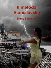 Il metodo Stanislavskij. E-book. Formato EPUB ebook di Bruno Sebastiani