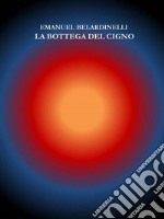 La Bottega del Cigno. E-book. Formato PDF ebook