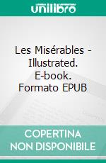 Les Misérables - Illustrated. E-book. Formato EPUB ebook