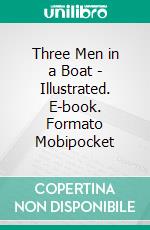 Three Men in a Boat - Illustrated. E-book. Formato Mobipocket ebook