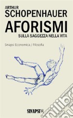 Aforismi sulla saggezza nella vita. E-book. Formato EPUB ebook