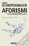 Aforismi sulla saggezza nella vita. E-book. Formato EPUB ebook di  Arthur Schopenhauer