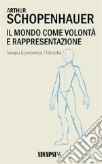 Il mondo come volontà e rappresentazione: Edizione Integrale. E-book. Formato EPUB ebook