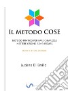 Il Metodo COSECome fare chiarezza, mettere ordine e semplificare. E-book. Formato Mobipocket ebook