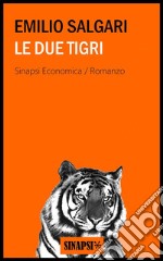 Le due tigri. E-book. Formato EPUB