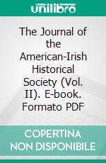 The Journal of the American-Irish Historical Society (Vol. II). E-book. Formato Mobipocket ebook di Various