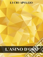 L&apos;asino d&apos;oro. E-book. Formato EPUB ebook