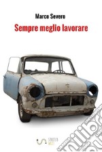 Sempre meglio lavorare. E-book. Formato EPUB ebook