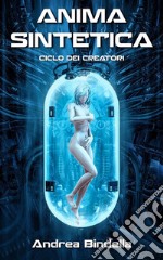 Anima Sinteticai Cyborg Ribelli. E-book. Formato Mobipocket