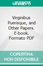 Virginibus Puerisque, and Other Papers. E-book. Formato PDF ebook di Robert Louis Stevenson