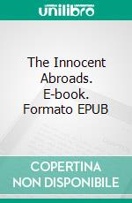 The Innocent Abroads. E-book. Formato EPUB ebook