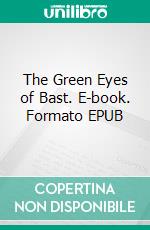 The Green Eyes of Bast. E-book. Formato EPUB ebook