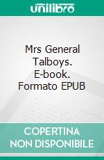 Mrs General Talboys. E-book. Formato EPUB ebook di Anthony Trollope