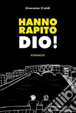 Hanno rapito Dio!. E-book. Formato EPUB ebook