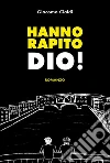 Hanno rapito Dio!. E-book. Formato EPUB ebook di Giacomo Cialdi