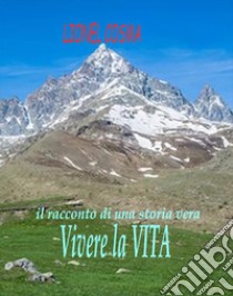 Vivere la VITA. E-book. Formato EPUB ebook di lionel cosma