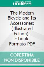 The Modern Bicycle and Its Accessories: (Illustrated Edition). E-book. Formato Mobipocket ebook
