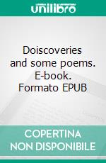 Doiscoveries and some poems. E-book. Formato EPUB ebook di Ben Jonson