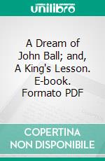 A Dream of John Ball; and, A King's Lesson. E-book. Formato Mobipocket ebook