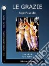 Le Grazie: Ode Alle Grazie. E-book. Formato Mobipocket ebook di Ugo Foscolo